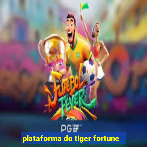 plataforma do tiger fortune